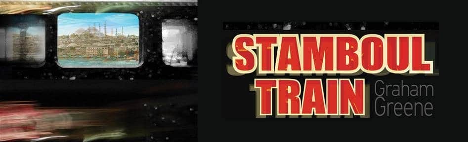 Stamboul Train του Graham Greene στο Τρένο στο Ρουφ