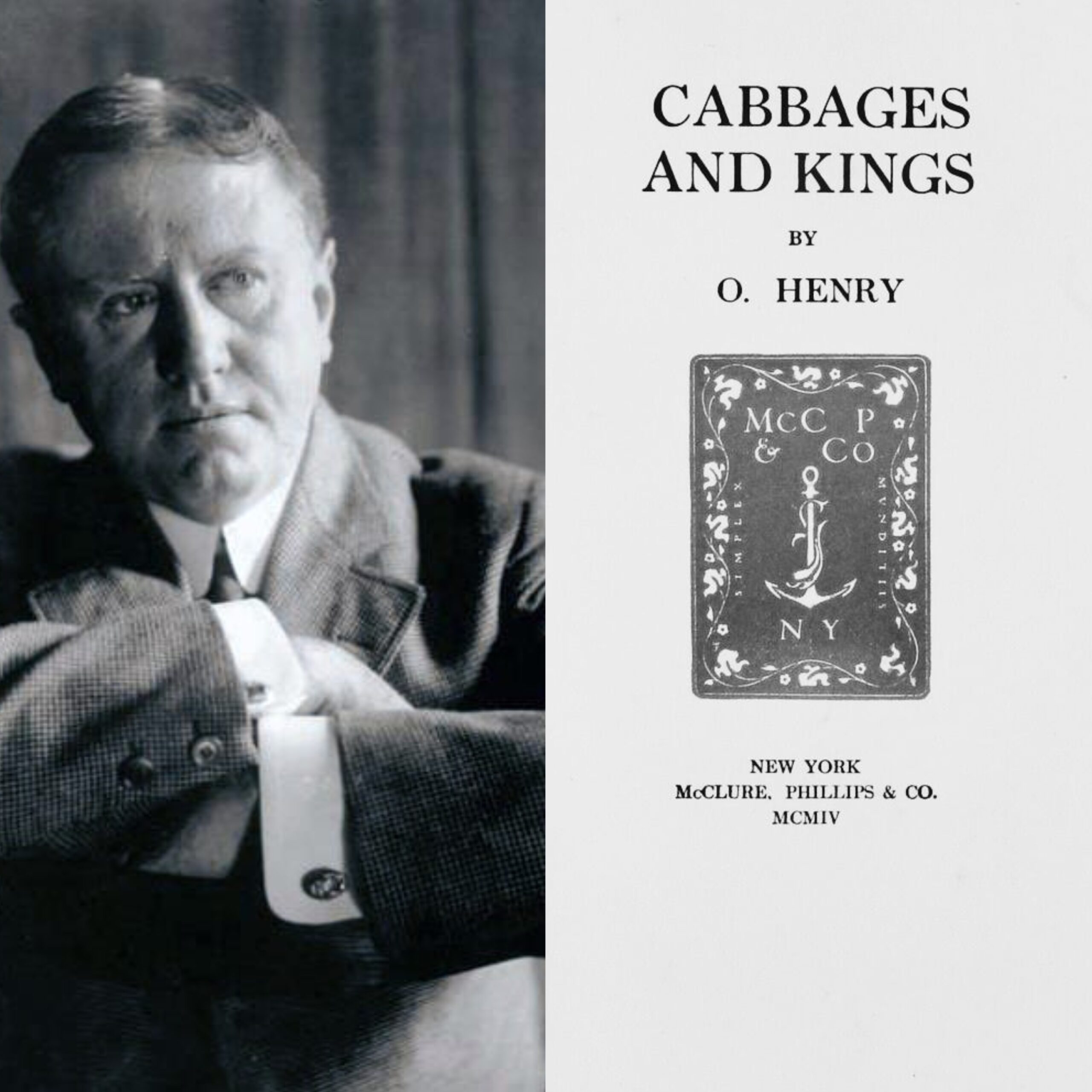 Ο William Sydney Porter, περισσότερο γνωστός με το λογοτεχνικό ψευδώνυμο O. Henry, και το μυθιστόρημά του Cabbages and Kings (1904) | Πηγή Εικόνας : archive.org